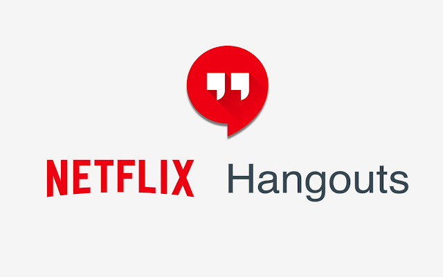 Netflix Hangouts Chrome extension