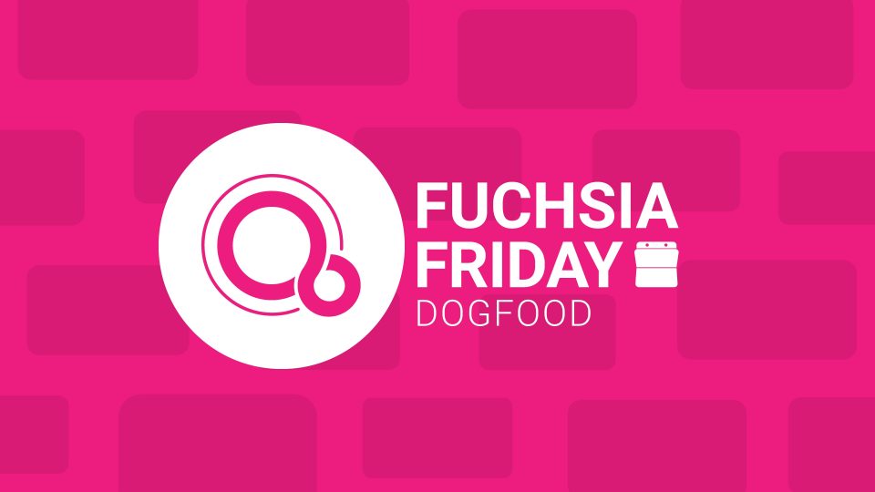 Fuchsia Friday: Dogfood