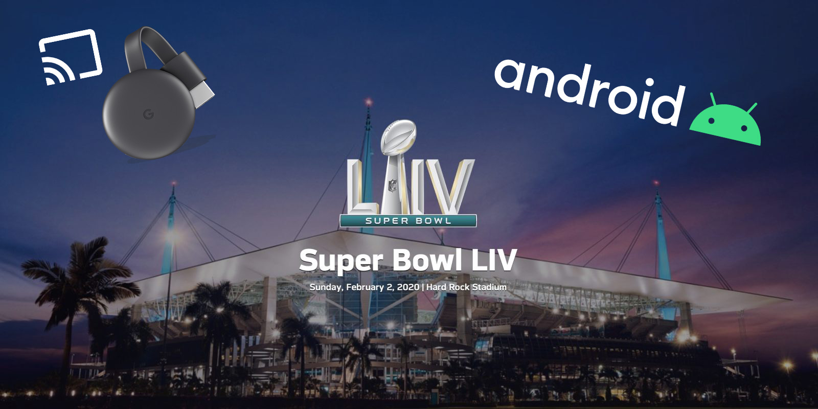 How to watch Super Bowl LIV on Android, Chromecast, more