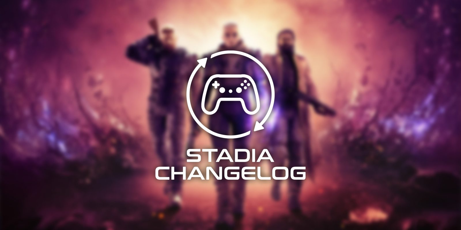 stadia changelog outriders game delay