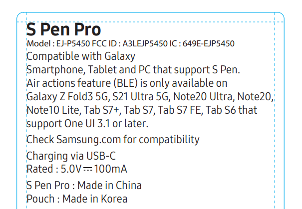 Snippet of an FCC label stating
"S Pen Pro
Compatible with Galaxy
Smartphone, Tablet and PC that support S Pen.
Air actions feature (BLE) is only available on Galaxy Z Fold3 5G, S21 Ultra 5G, Note20 Ultra, Note20, Note10 Lite, TabS7+, Tab S7, Tab S7 FE, Tab S6 that support One UI 3.1 or later."