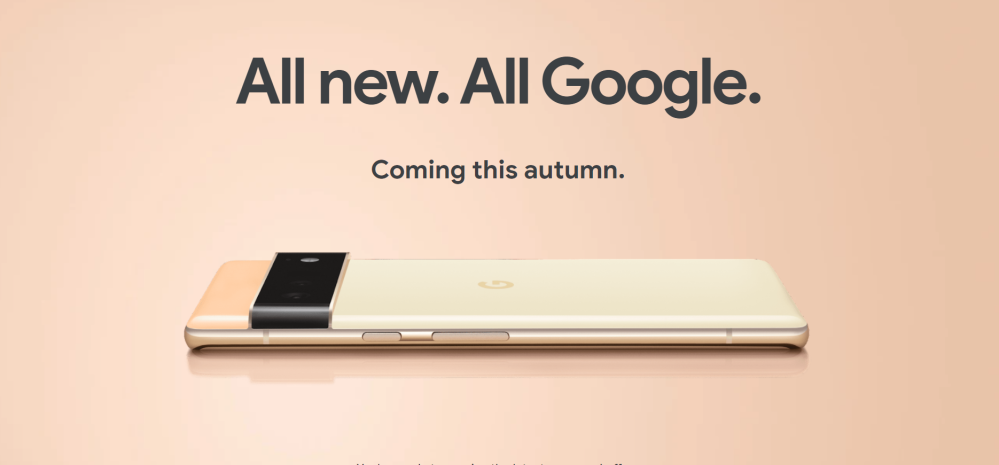Pixel 6 explained - "Coming this autumn"