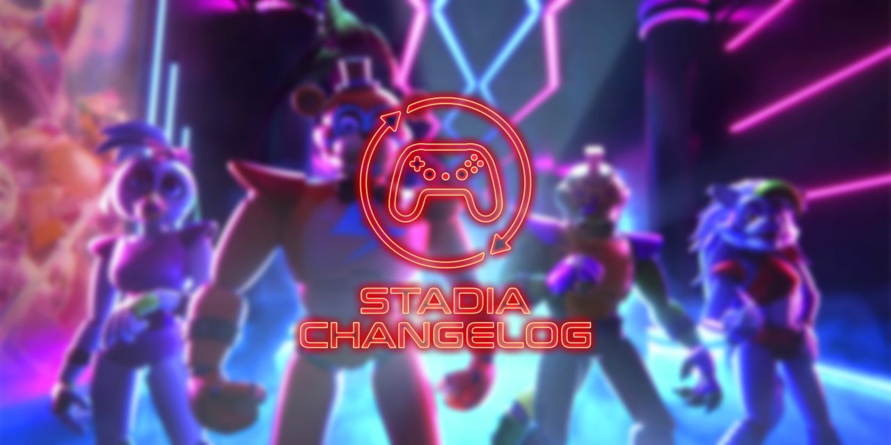 Stadia Changelog: Five Nights at Freddy's announced, Hot Wheels Unleashed  could be next