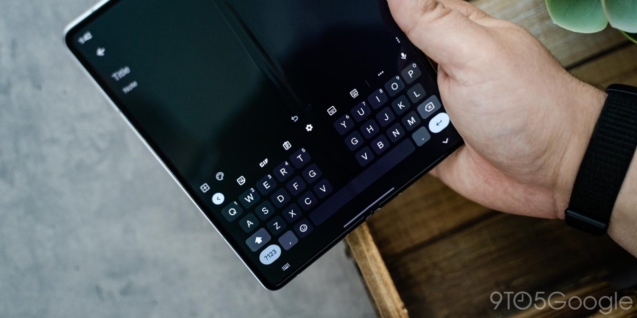 Gboard split keyboard finally arrives for foldables 9to5Google
