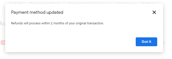 Stadia refund notice in Google Payments Center "Payment method updated  Refunds will process within 2 months of your original transaction.,"