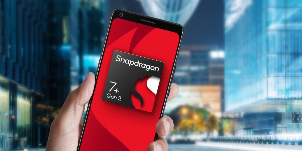 Qualcomm announces Snapdragon 7+ Gen 2 