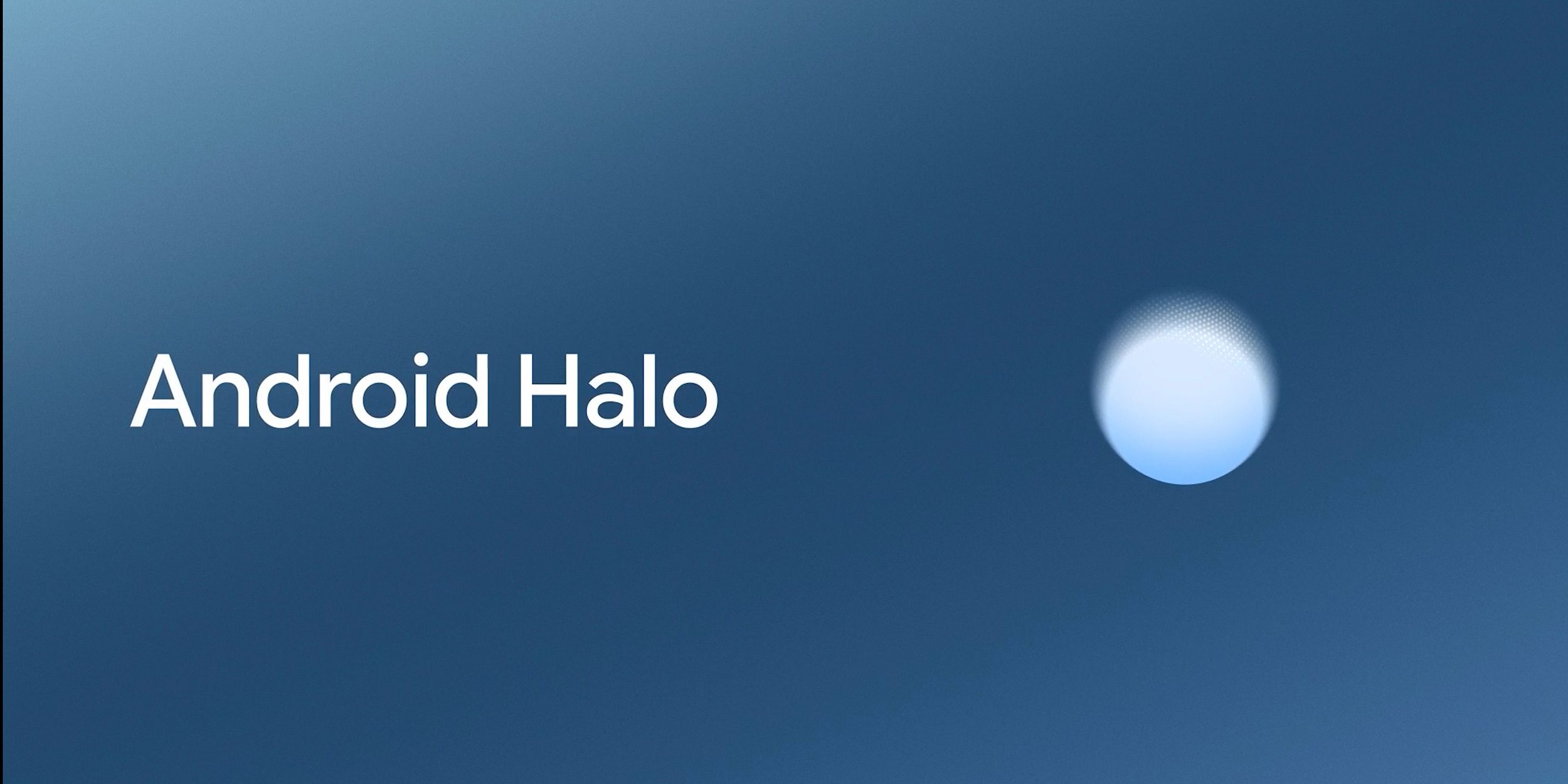 Google анонсирует загадочную функцию ‘Android Halo’ на I/O, которая появится ‘позднее в этом году’