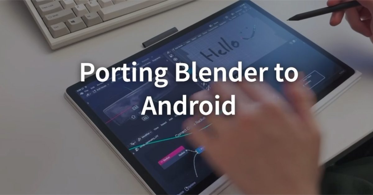 Blender, the 3D modeling app, is launching for Android next year; iPad app still on pause