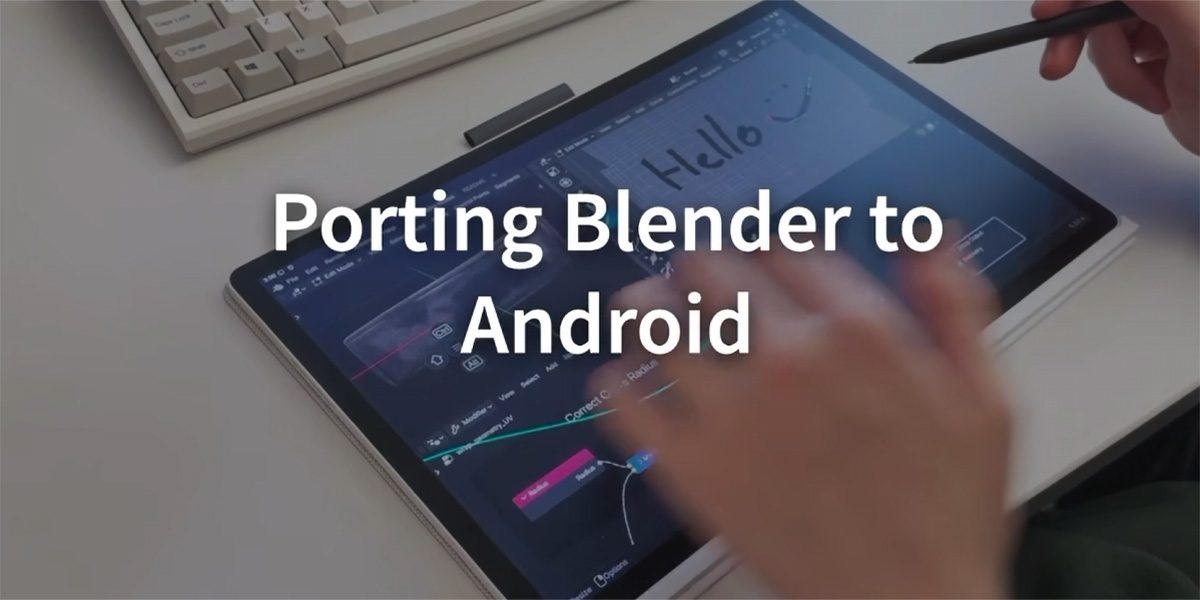 Blender, приложение для 3D-моделирования, выйдет на Android в следующем году; версия для iPad пока на паузе